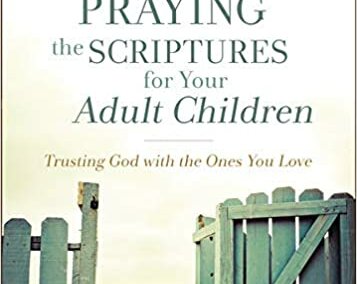 Praying the Scriptures for Your Adult Children