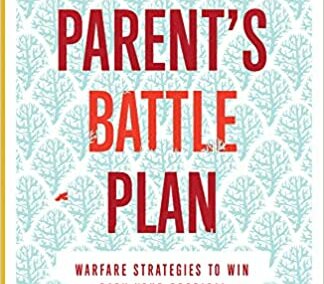 Every Parent’s Battle Plan