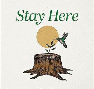 Stay Here: Uncovering God’s Plan to Restore Your Mental Health